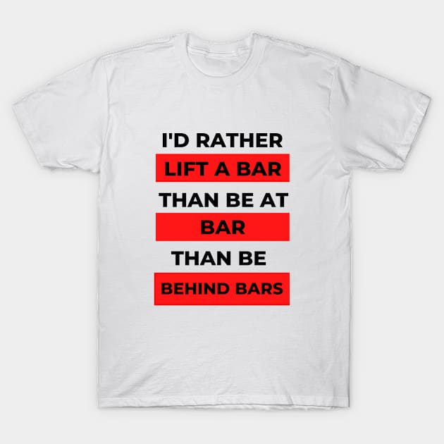 I'd Rather Lift a Bar T-Shirt by The PE Spot Shop